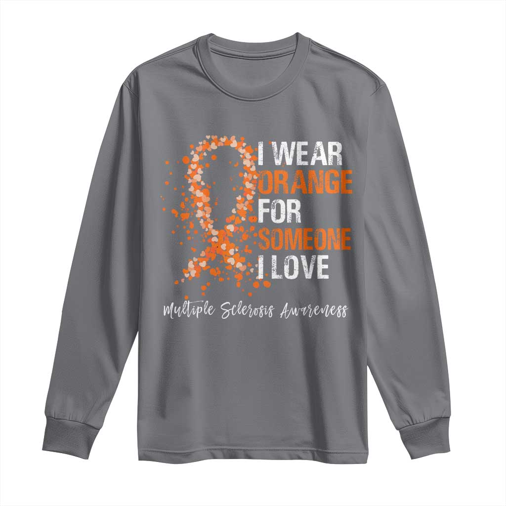 Multiple Sclerosis Support Long Sleeve Shirt Orange Ribbon Wear Orange For Someone I Love