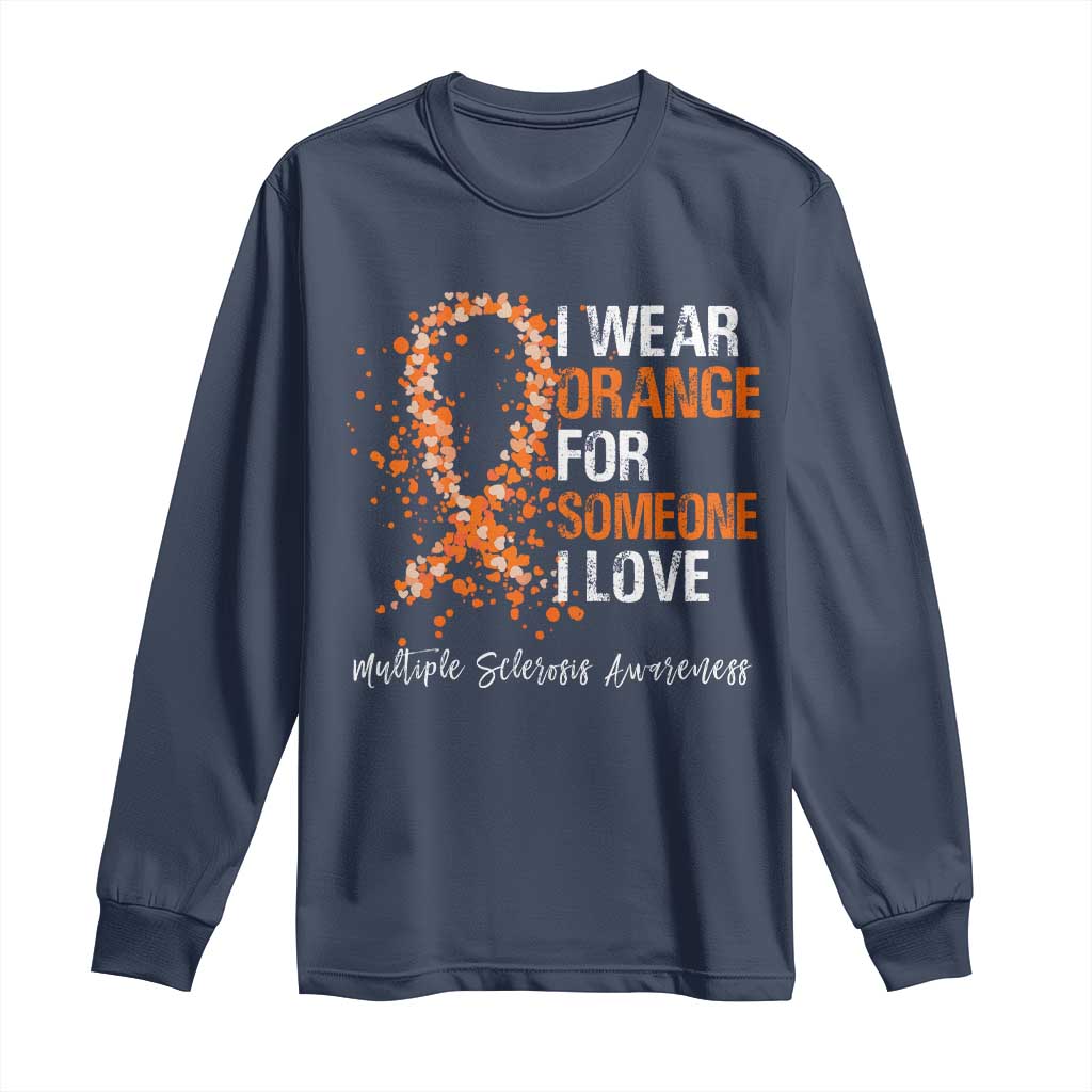 Multiple Sclerosis Support Long Sleeve Shirt Orange Ribbon Wear Orange For Someone I Love