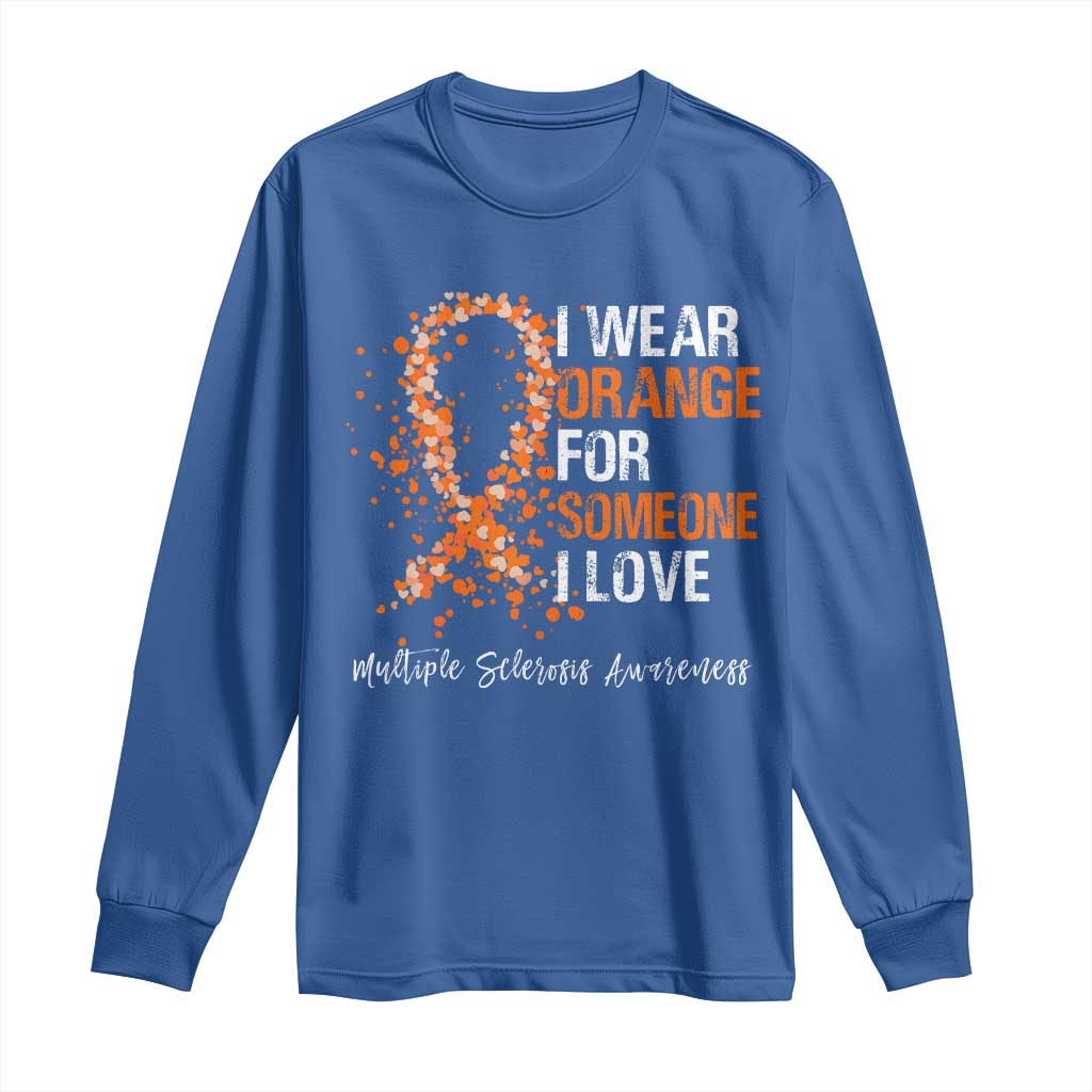 Multiple Sclerosis Support Long Sleeve Shirt Orange Ribbon Wear Orange For Someone I Love