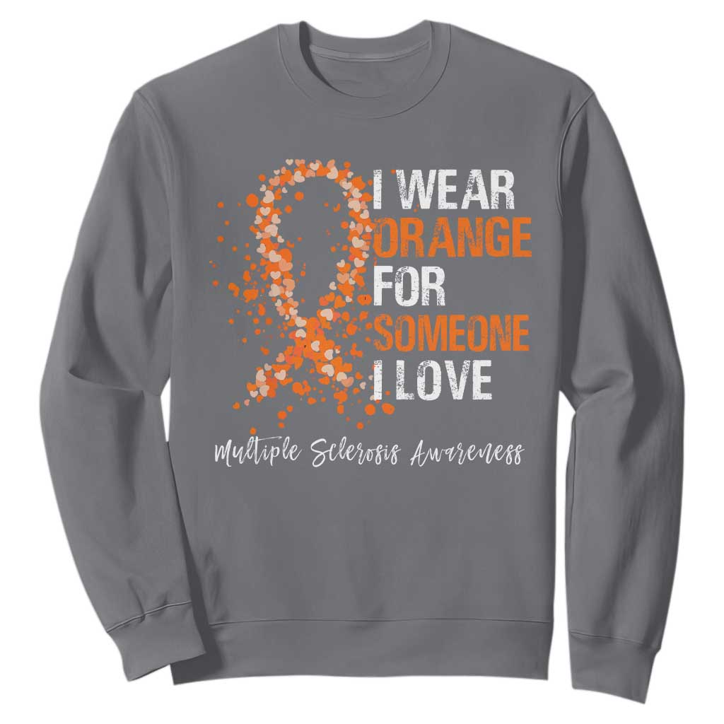 Multiple Sclerosis Support Sweatshirt Orange Ribbon Wear Orange For Someone I Love