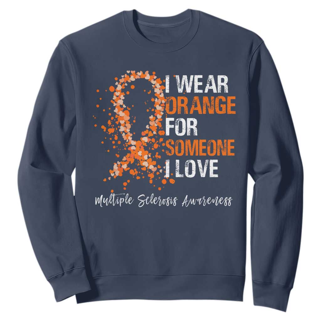 Multiple Sclerosis Support Sweatshirt Orange Ribbon Wear Orange For Someone I Love