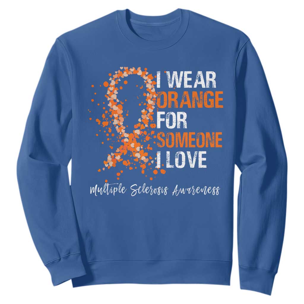 Multiple Sclerosis Support Sweatshirt Orange Ribbon Wear Orange For Someone I Love