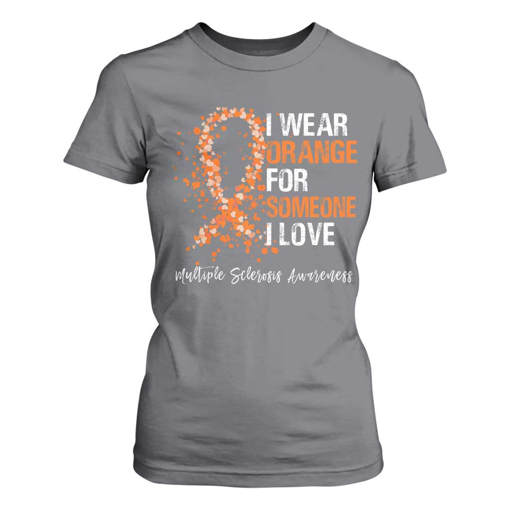 Multiple Sclerosis Support T Shirt For Women Orange Ribbon Wear Orange For Someone I Love