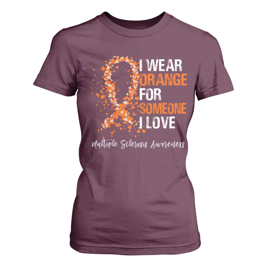 Multiple Sclerosis Support T Shirt For Women Orange Ribbon Wear Orange For Someone I Love