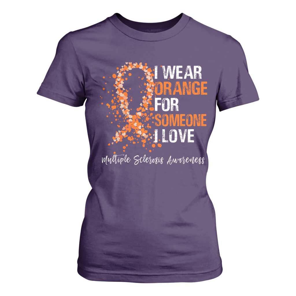 Multiple Sclerosis Support T Shirt For Women Orange Ribbon Wear Orange For Someone I Love