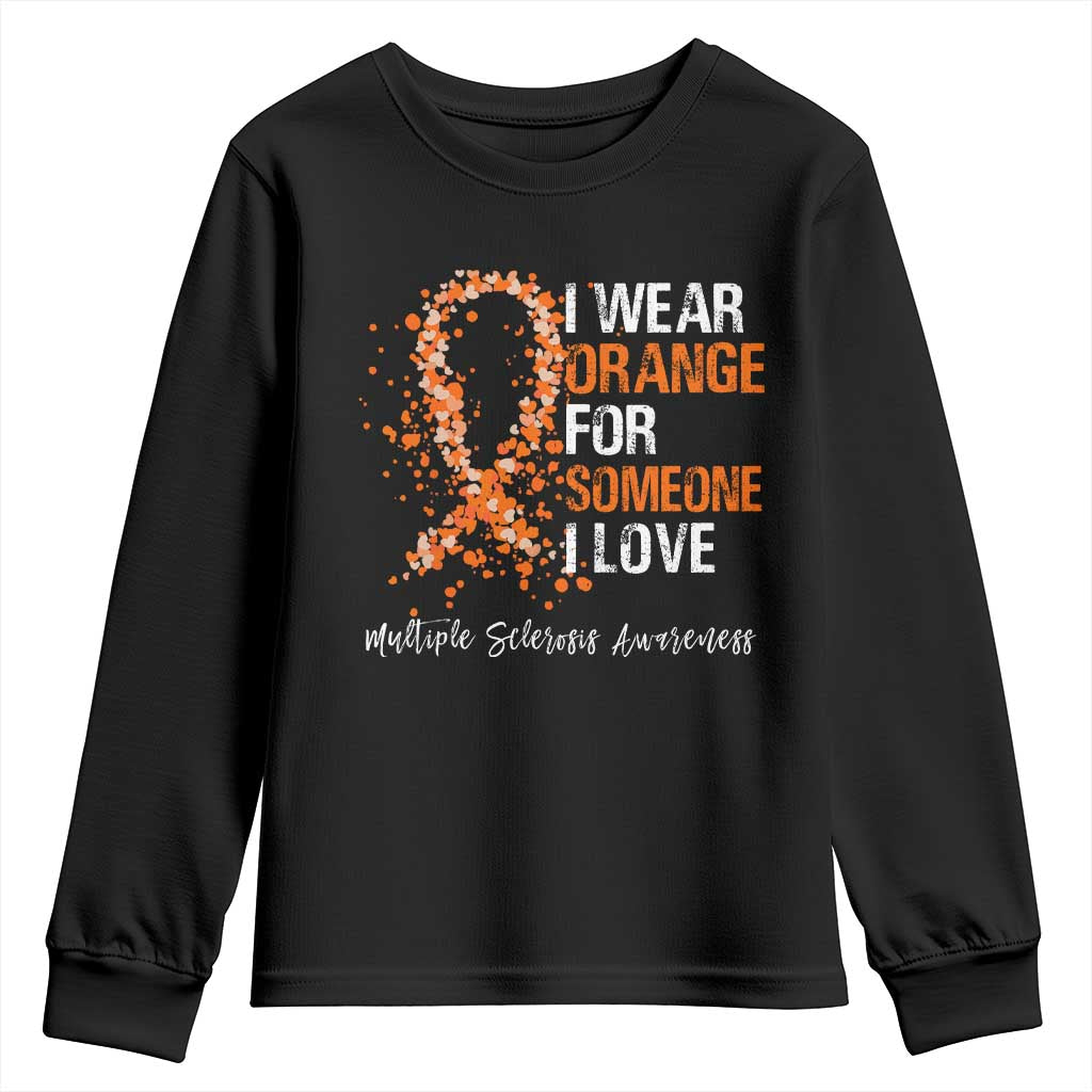 Multiple Sclerosis Support Youth Sweatshirt Orange Ribbon Wear Orange For Someone I Love