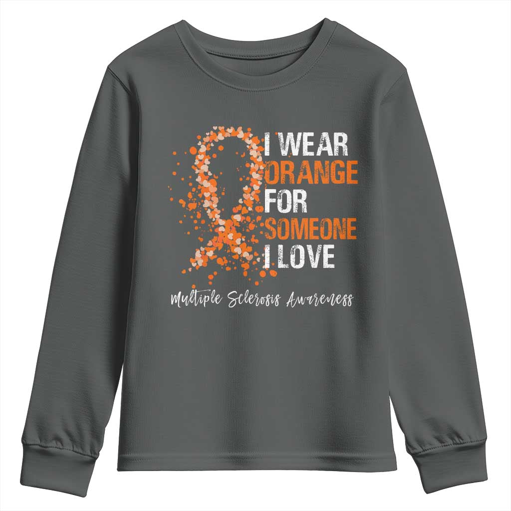 Multiple Sclerosis Support Youth Sweatshirt Orange Ribbon Wear Orange For Someone I Love