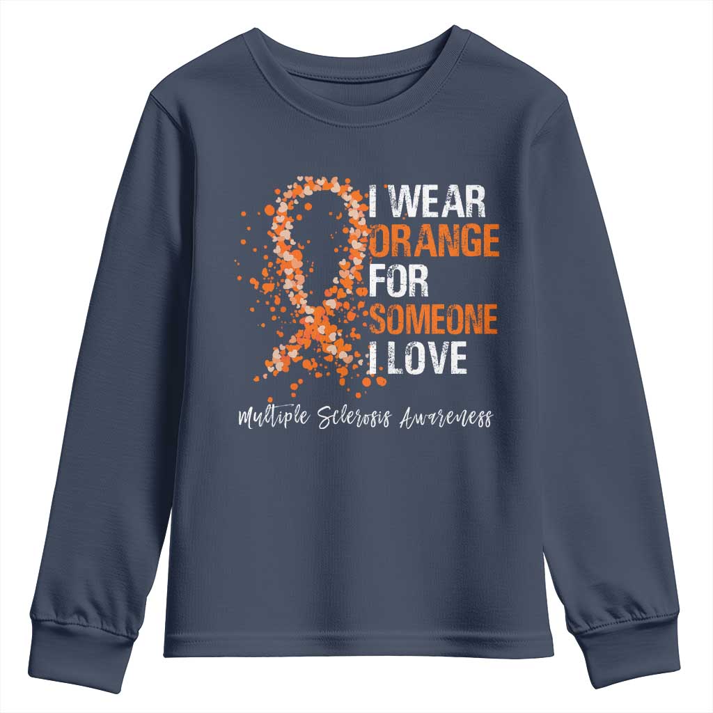 Multiple Sclerosis Support Youth Sweatshirt Orange Ribbon Wear Orange For Someone I Love