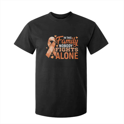 Multiple Sclerosis Support T Shirt For Kid Orange Ribbon In This Family Nobody Fights Alone