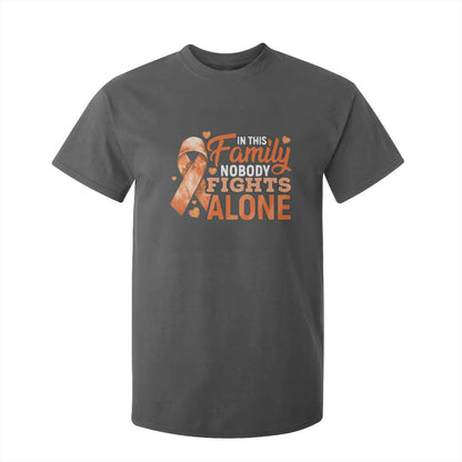 Multiple Sclerosis Support T Shirt For Kid Orange Ribbon In This Family Nobody Fights Alone