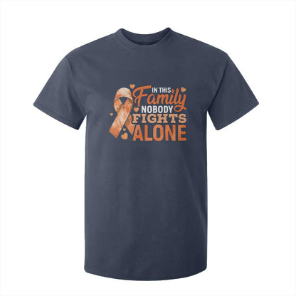 Multiple Sclerosis Support T Shirt For Kid Orange Ribbon In This Family Nobody Fights Alone
