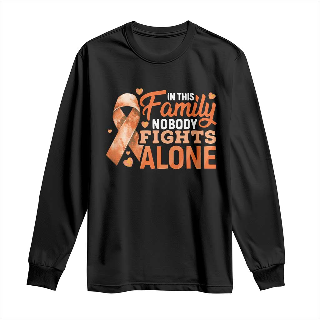 Multiple Sclerosis Support Long Sleeve Shirt Orange Ribbon In This Family Nobody Fights Alone