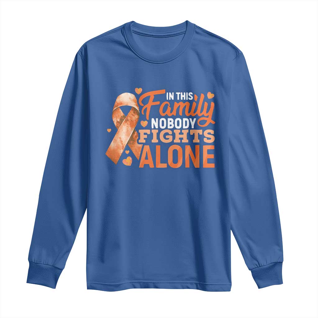 Multiple Sclerosis Support Long Sleeve Shirt Orange Ribbon In This Family Nobody Fights Alone