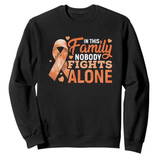 Multiple Sclerosis Support Sweatshirt Orange Ribbon In This Family Nobody Fights Alone