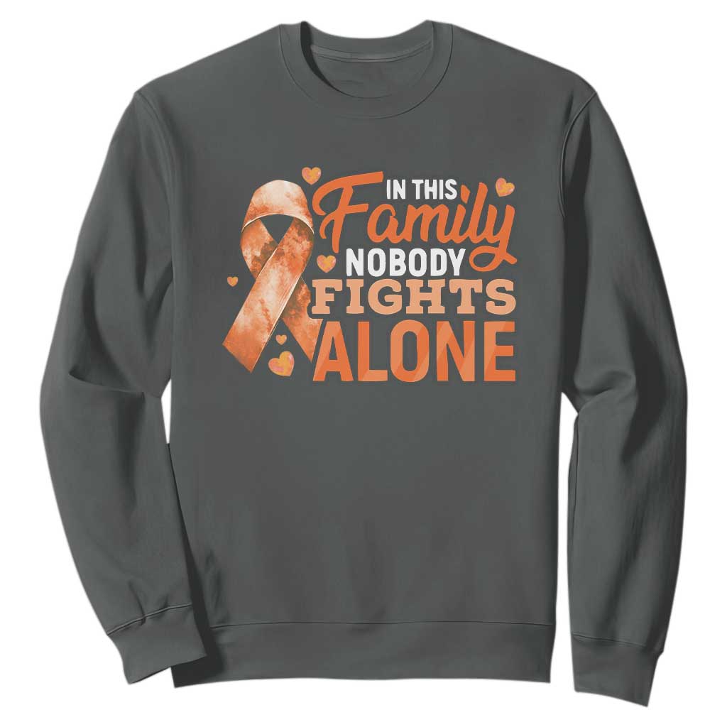 Multiple Sclerosis Support Sweatshirt Orange Ribbon In This Family Nobody Fights Alone