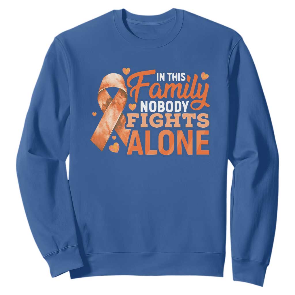 Multiple Sclerosis Support Sweatshirt Orange Ribbon In This Family Nobody Fights Alone