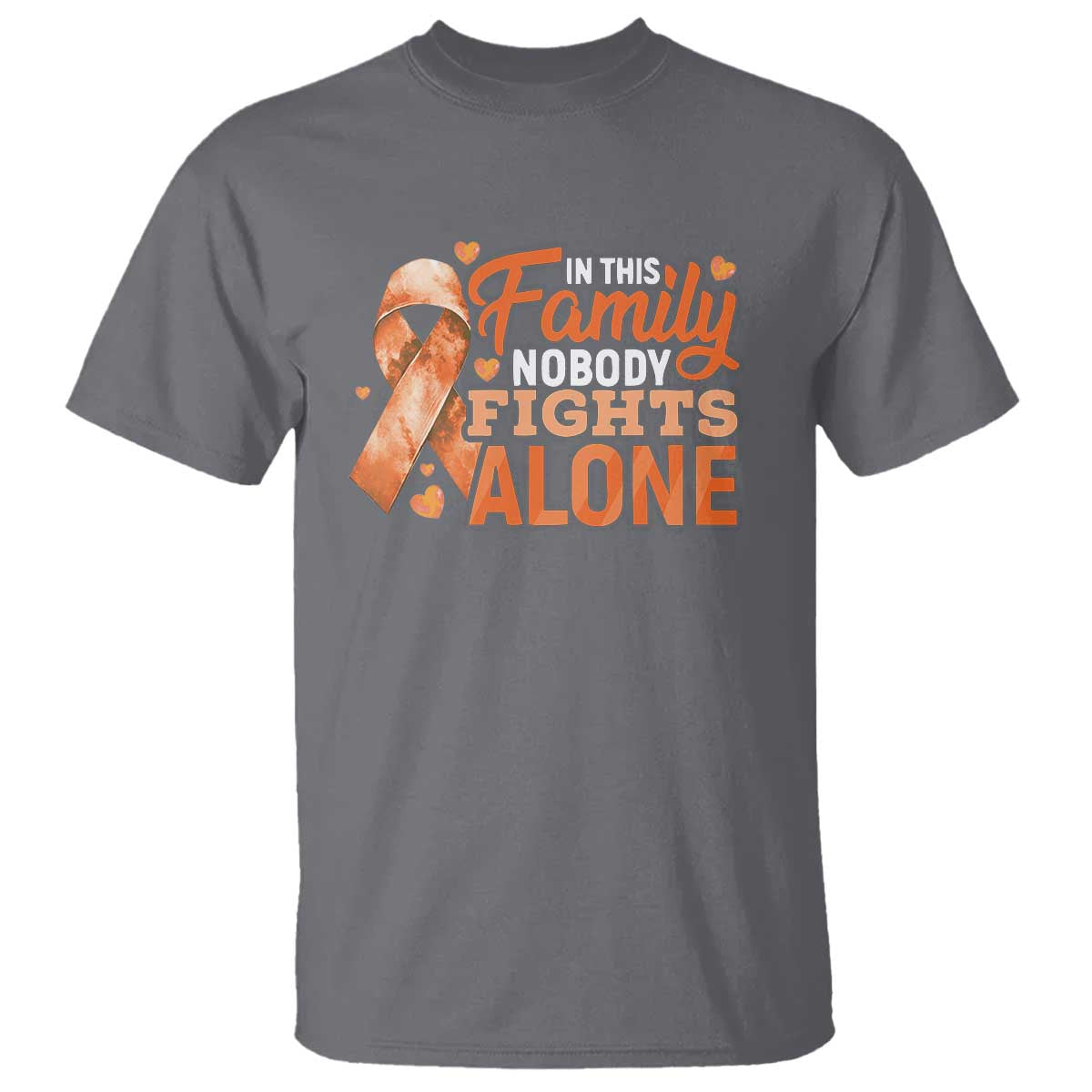 Multiple Sclerosis Support T Shirt Orange Ribbon In This Family Nobody Fights Alone