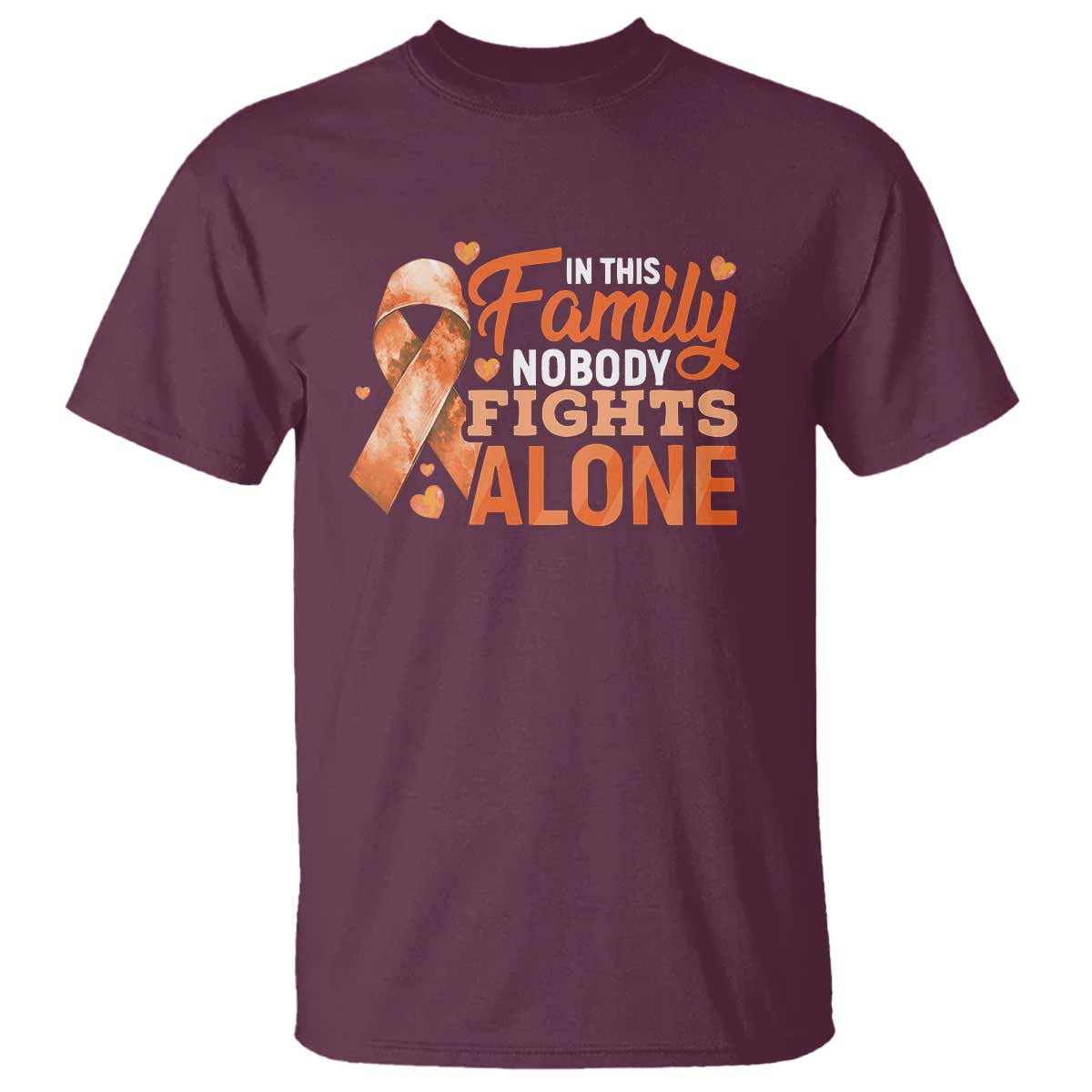Multiple Sclerosis Support T Shirt Orange Ribbon In This Family Nobody Fights Alone