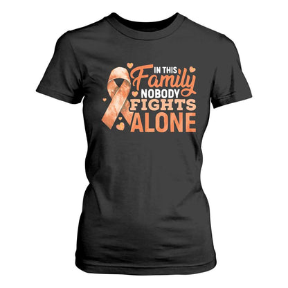 Multiple Sclerosis Support T Shirt For Women Orange Ribbon In This Family Nobody Fights Alone