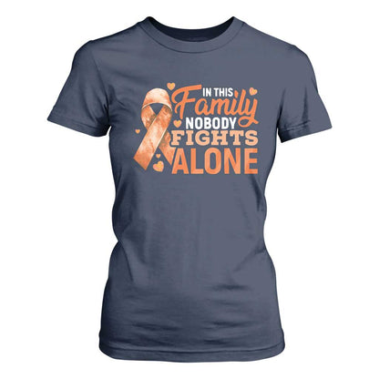 Multiple Sclerosis Support T Shirt For Women Orange Ribbon In This Family Nobody Fights Alone