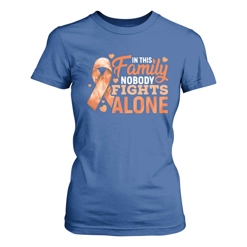 Multiple Sclerosis Support T Shirt For Women Orange Ribbon In This Family Nobody Fights Alone