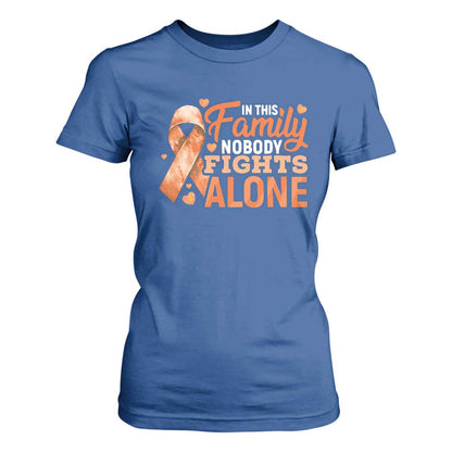 Multiple Sclerosis Support T Shirt For Women Orange Ribbon In This Family Nobody Fights Alone