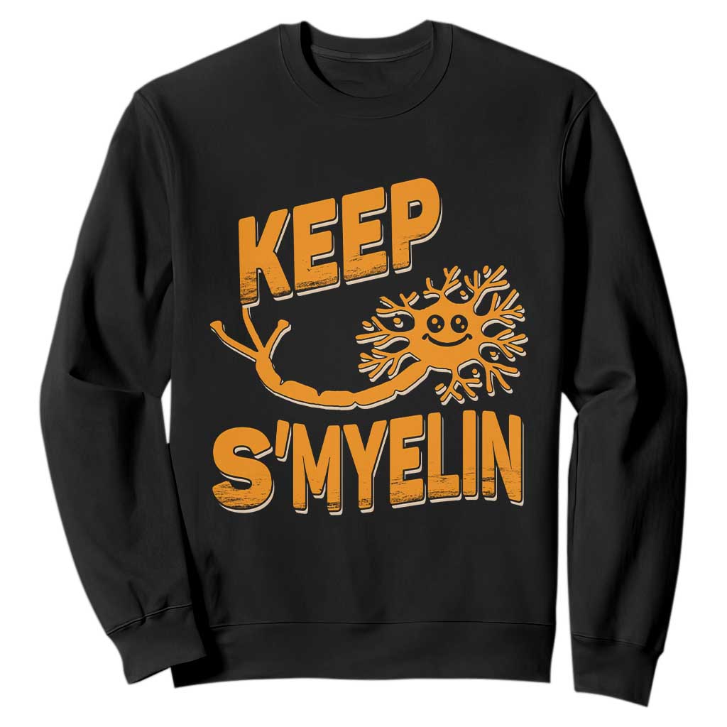 Multiple Sclerosis Support Sweatshirt Orange Ribbon Keep S'Myelin MS Warrior