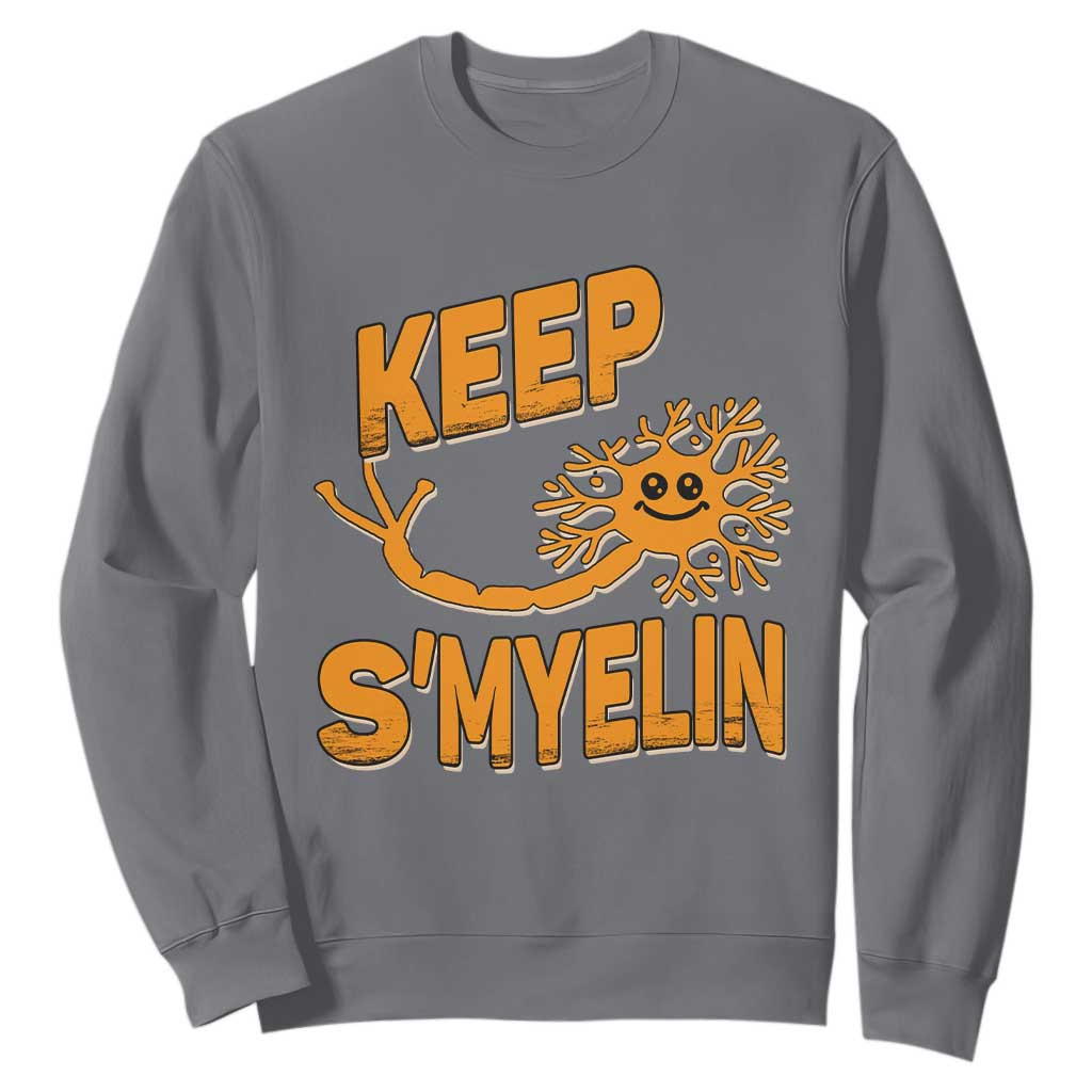 Multiple Sclerosis Support Sweatshirt Orange Ribbon Keep S'Myelin MS Warrior