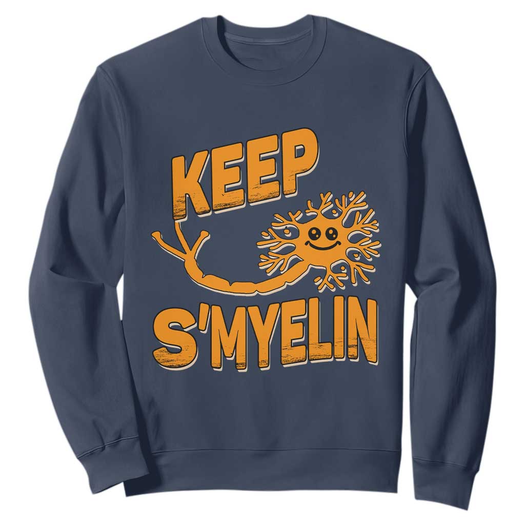 Multiple Sclerosis Support Sweatshirt Orange Ribbon Keep S'Myelin MS Warrior