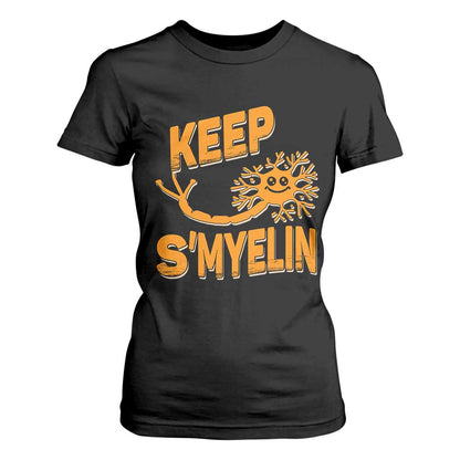 Multiple Sclerosis Support T Shirt For Women Orange Ribbon Keep S'Myelin MS Warrior