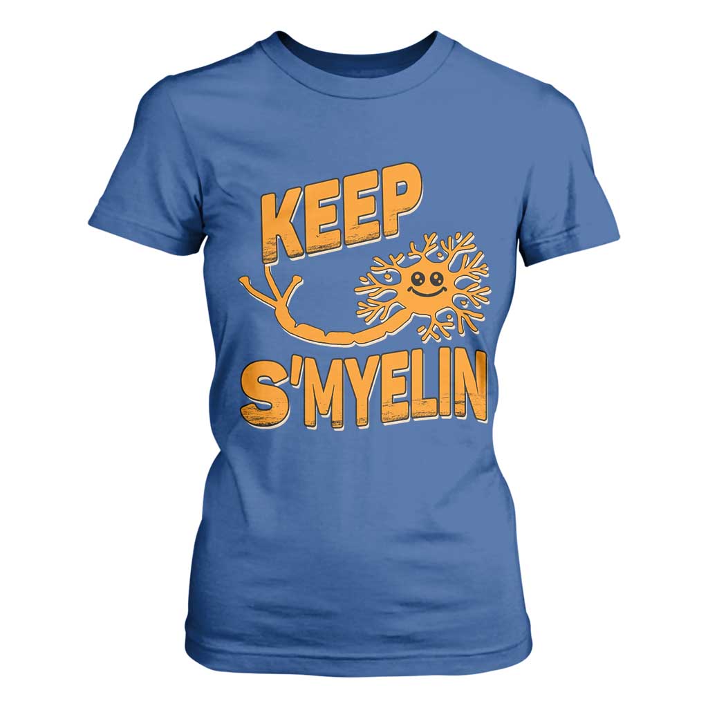 Multiple Sclerosis Support T Shirt For Women Orange Ribbon Keep S'Myelin MS Warrior