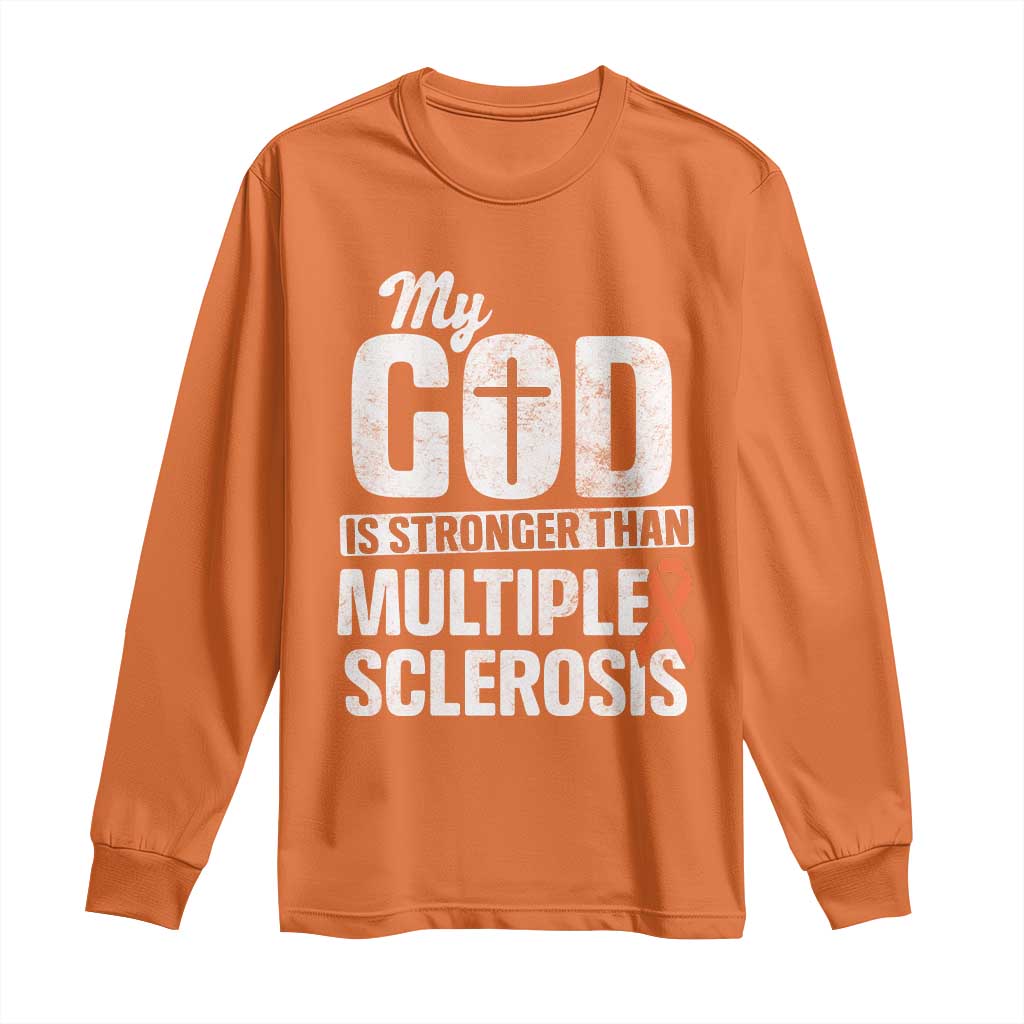 God Stronger Multiple Sclerosis Support Squad Long Sleeve Shirt Orange Ribbon MS Fighter