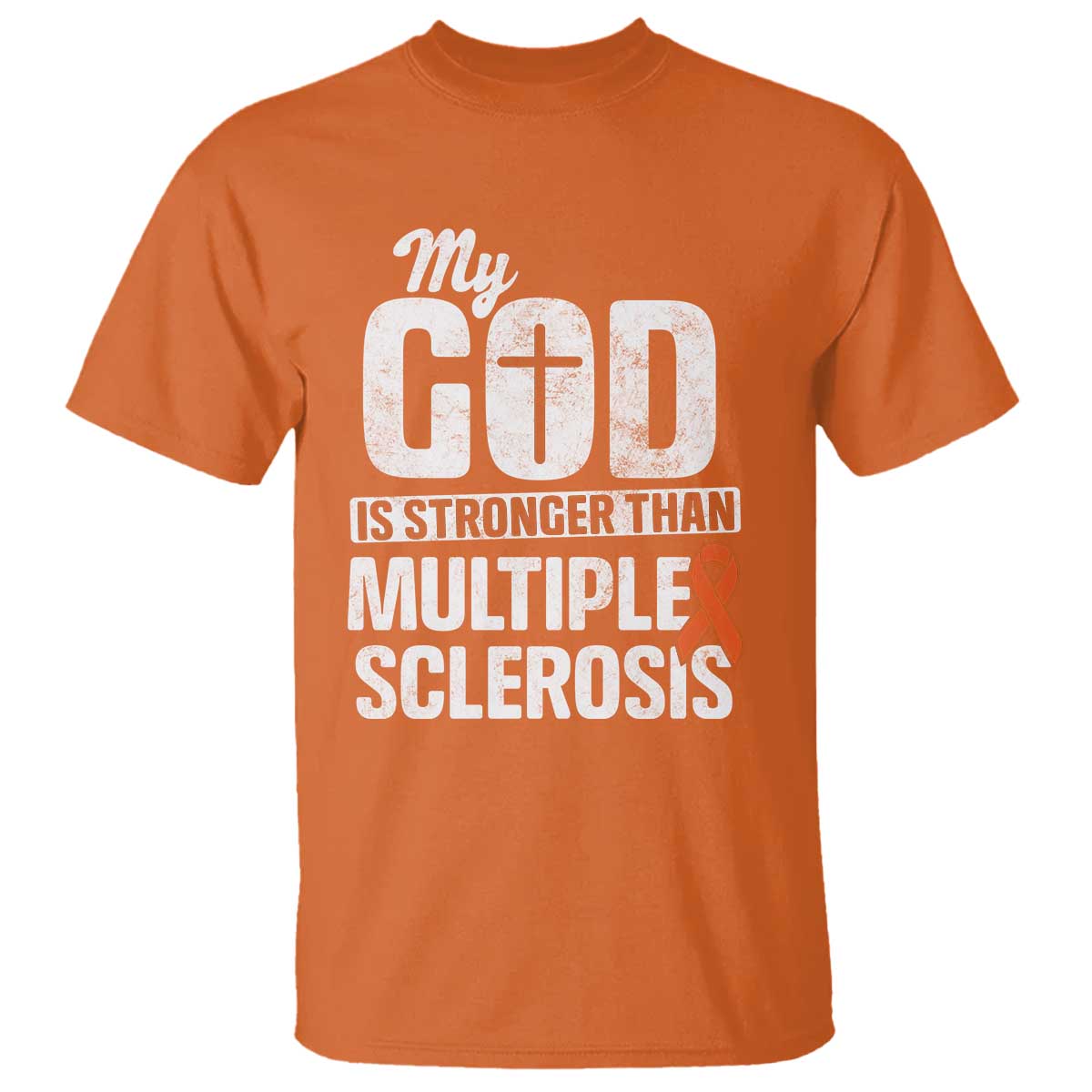 God Stronger Multiple Sclerosis Support Squad T Shirt Orange Ribbon MS Fighter