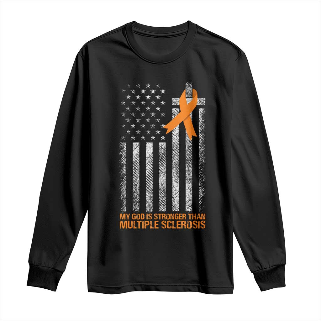 Multiple Sclerosis Support Long Sleeve Shirt God Stronger Orange Ribbon Christian American Flag
