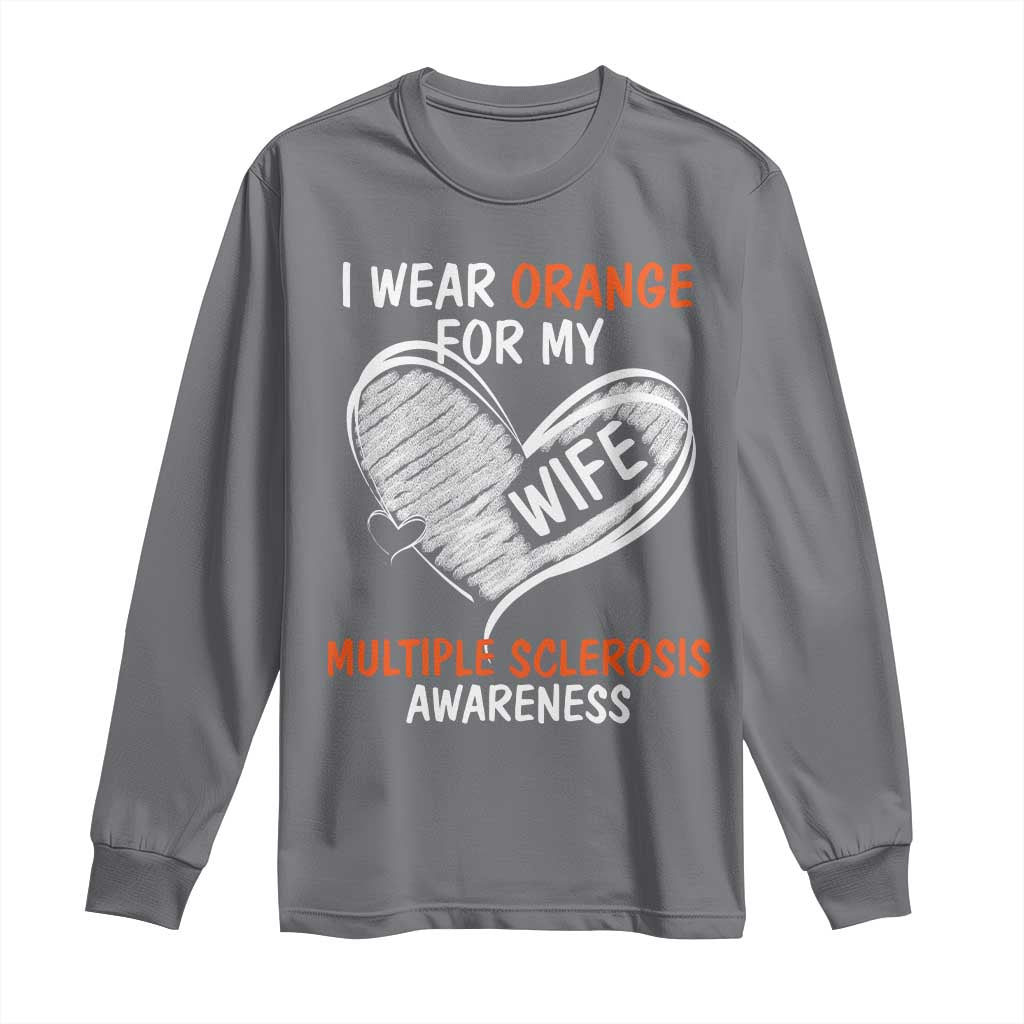Multiple Sclerosis Support Long Sleeve Shirt Orange Ribbon I Wear Orange For My Wife