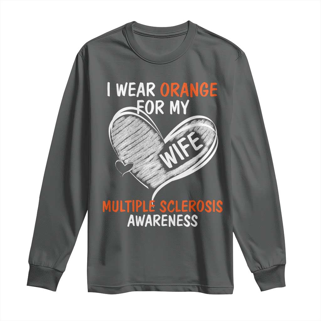 Multiple Sclerosis Support Long Sleeve Shirt Orange Ribbon I Wear Orange For My Wife