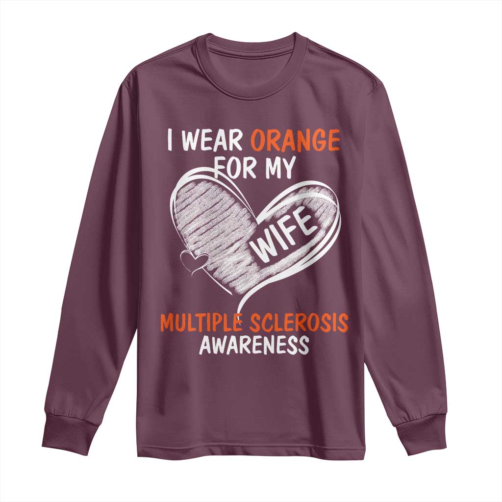 Multiple Sclerosis Support Long Sleeve Shirt Orange Ribbon I Wear Orange For My Wife