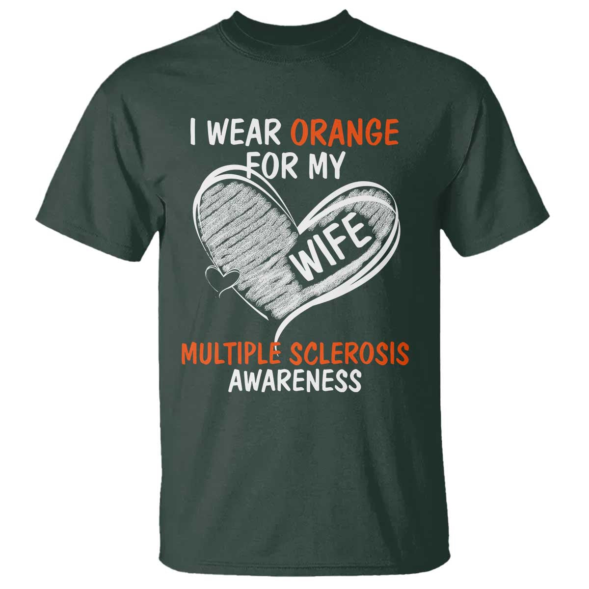 Multiple Sclerosis Support T Shirt Orange Ribbon I Wear Orange For My Wife