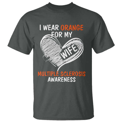 Multiple Sclerosis Support T Shirt Orange Ribbon I Wear Orange For My Wife