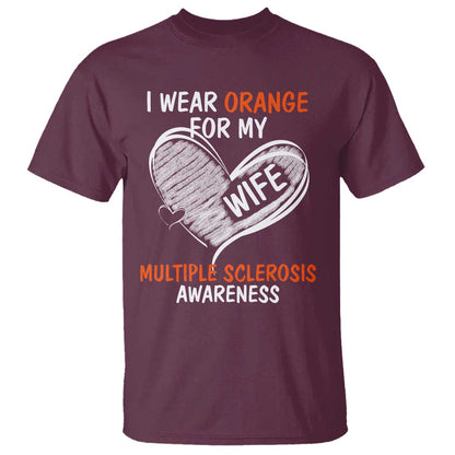 Multiple Sclerosis Support T Shirt Orange Ribbon I Wear Orange For My Wife