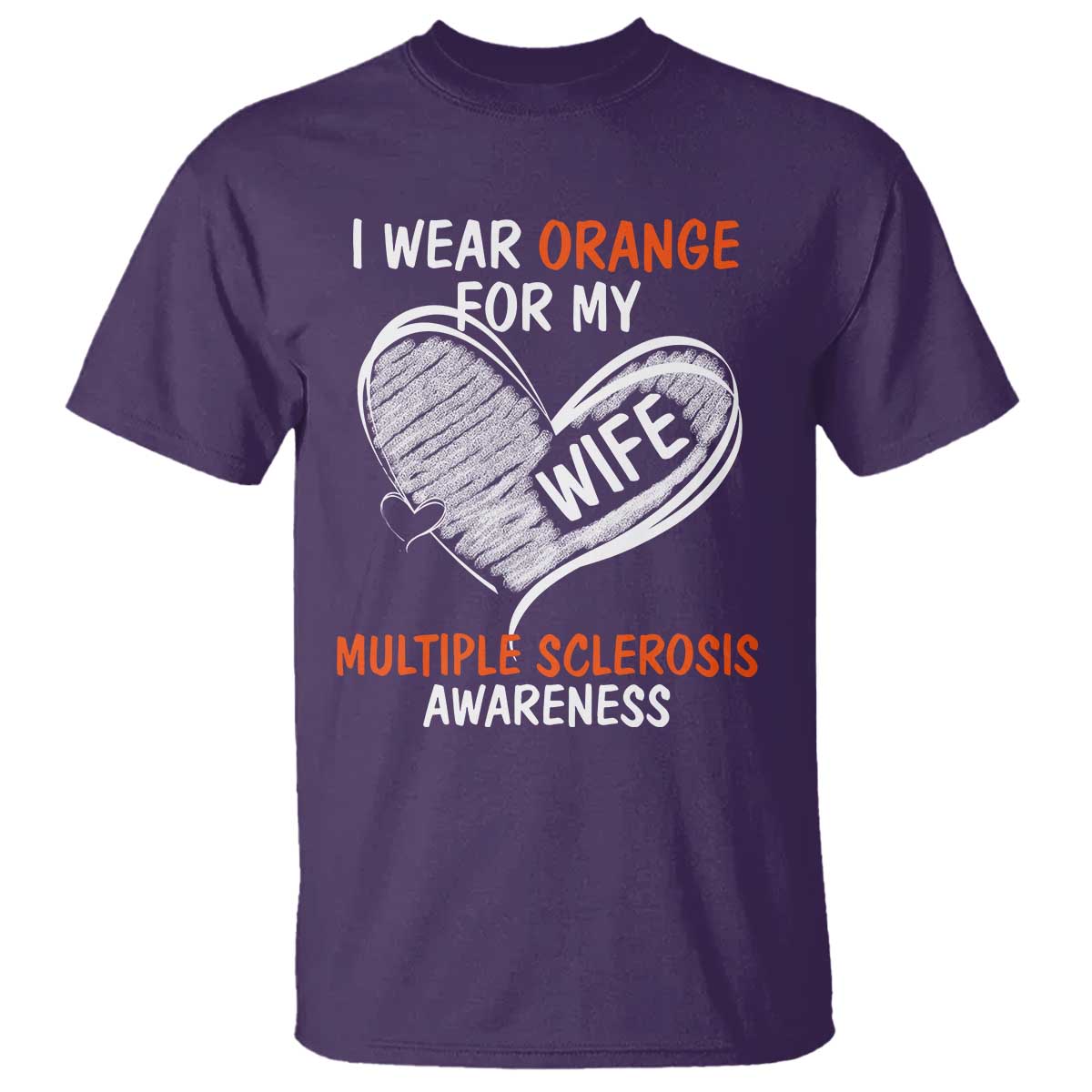 Multiple Sclerosis Support T Shirt Orange Ribbon I Wear Orange For My Wife