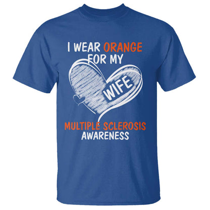 Multiple Sclerosis Support T Shirt Orange Ribbon I Wear Orange For My Wife