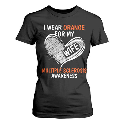 Multiple Sclerosis Support T Shirt For Women Orange Ribbon I Wear Orange For My Wife