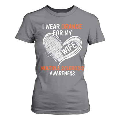 Multiple Sclerosis Support T Shirt For Women Orange Ribbon I Wear Orange For My Wife