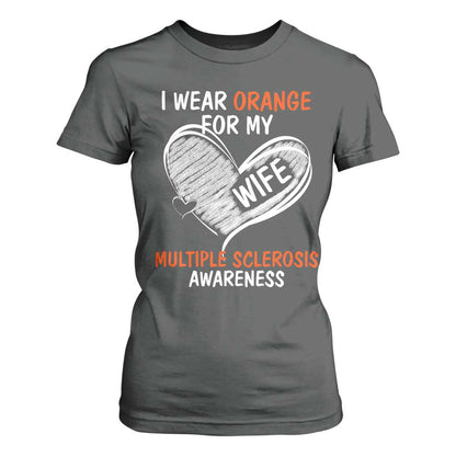 Multiple Sclerosis Support T Shirt For Women Orange Ribbon I Wear Orange For My Wife
