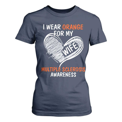 Multiple Sclerosis Support T Shirt For Women Orange Ribbon I Wear Orange For My Wife