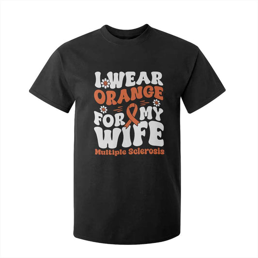 Multiple Sclerosis Support T Shirt For Kid Orange Ribbon I Wear Orange For My Wife Fight MS