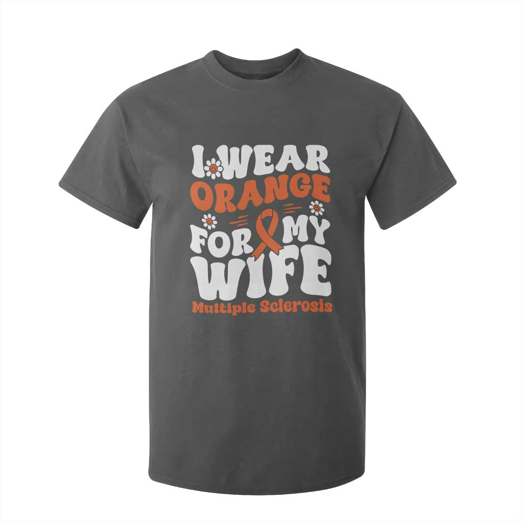 Multiple Sclerosis Support T Shirt For Kid Orange Ribbon I Wear Orange For My Wife Fight MS