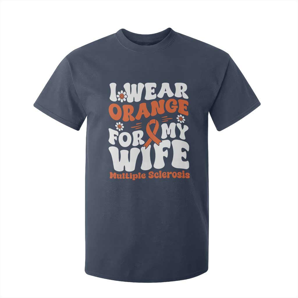 Multiple Sclerosis Support T Shirt For Kid Orange Ribbon I Wear Orange For My Wife Fight MS