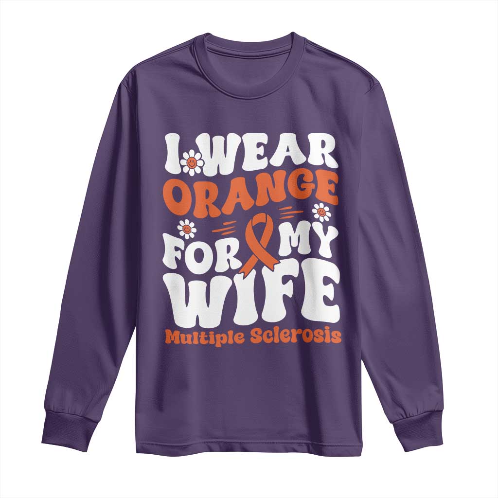 Multiple Sclerosis Support Long Sleeve Shirt Orange Ribbon I Wear Orange For My Wife Fight MS